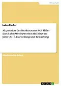 E-Book (pdf) Akquisition des Bierkonzerns SAB Miller durch den Wettbewerber AB INBev im Jahre 2016. Darstellung und Bewertung von Lukas Fiedler