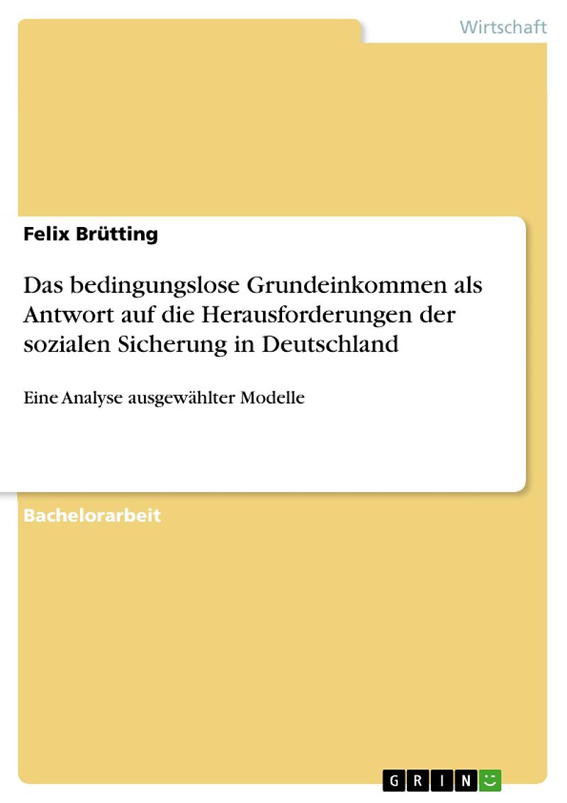 Das bedingungslose Grundeinkommen als Antwort auf die Herausforderungen der sozialen Sicherung in Deutschland