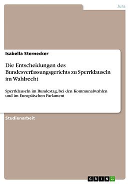 E-Book (pdf) Die Entscheidungen des Bundesverfassungsgerichts zu Sperrklauseln im Wahlrecht von Isabella Sternecker