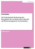E-Book (pdf) Die hydrologische Bedeutung der Kryosphäre des westlichen Tien Shan für das Wassermanagement in Zentralasien von Erik Schittko