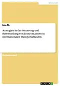 E-Book (pdf) Strategien in der Steuerung und Bereitstellung von Leercontainern in internationalen Transportabläufen von Lisa M.