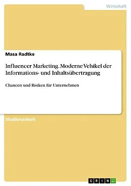 E-Book (pdf) Influencer Marketing. Moderne Vehikel der Informations- und Inhaltsübertragung von Masa Radtke
