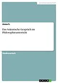 E-Book (pdf) Das Sokratische Gespräch im Philosophieunterricht von Anna S.