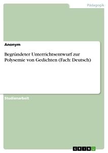 Kartonierter Einband Begründeter Unterrichtsentwurf zur Polysemie von Gedichten (Fach: Deutsch) von Anonymous