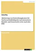 E-Book (pdf) Aktivierung von Entwicklungskosten für Nachwuchsfußballspieler nach deutschem Handels- und Steuerrecht sowie nach den IFRS von Anna Dey
