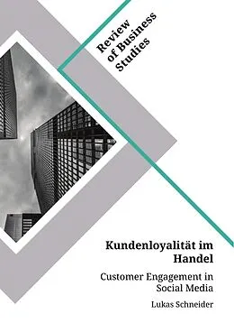 E-Book (pdf) Kundenloyalität im Handel. Customer Engagement in Social Media von Lukas Schneider