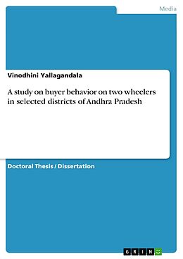 eBook (pdf) A study on buyer behavior on two wheelers in selected districts of Andhra Pradesh de Vinodhini Yallagandala