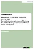 E-Book (pdf) Onboarding - Schule Ahoi. Vorteilhafte Aspekte zum Personalentwicklungsinstrument Mentoring bei der Einarbeitung von neuen Lehrkräften in das Schulsystem von Claudia Weinzettl