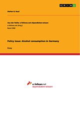 E-Book (pdf) Policy issue: Alcohol consumption in Germany von Stefan G. Raul
