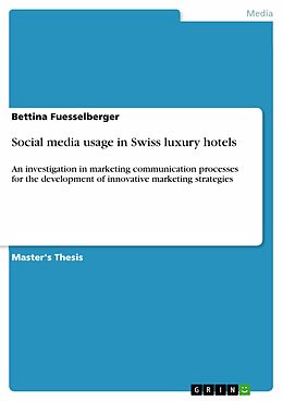 eBook (pdf) Social media usage in Swiss luxury hotels de Bettina Fuesselberger