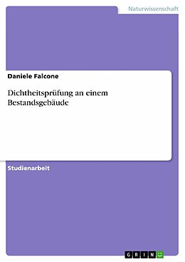 E-Book (pdf) Dichtheitsprüfung an einem Bestandsgebäude von Daniele Falcone