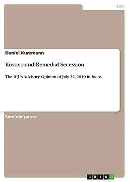 E-Book (pdf) Kosovo and Remedial Secession von Daniel Kurzmann
