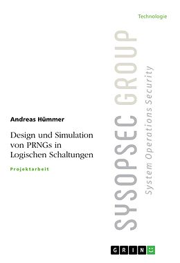 Kartonierter Einband Design und Simulation von PRNGs in Logischen Schaltungen von Andreas Hümmer