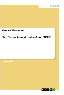 Kartonierter Einband Blue Ocean Strategie anhand von "IKEA" von Alexandra Eisenmenger