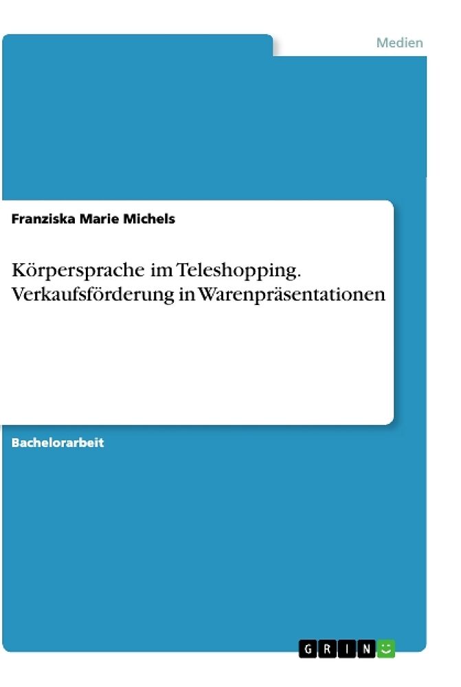 Körpersprache im Teleshopping. Verkaufsförderung in Warenpräsentationen