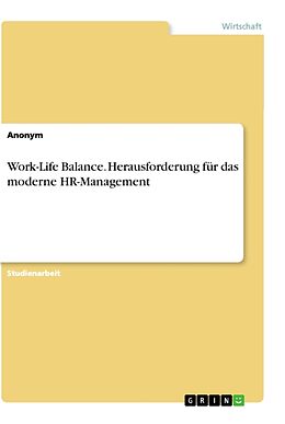 Kartonierter Einband Work-Life Balance. Herausforderung für das moderne HR-Management von Anonymous