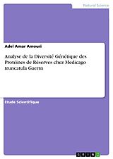 eBook (pdf) Analyse de la Diversité Génétique des Protéines de Réserves chez Medicago truncatula Gaertn de Adel Amar Amouri