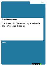 eBook (pdf) Cardiovascular Disease among Aboriginals and Torres Strait Islanders de Emenike Muonanu