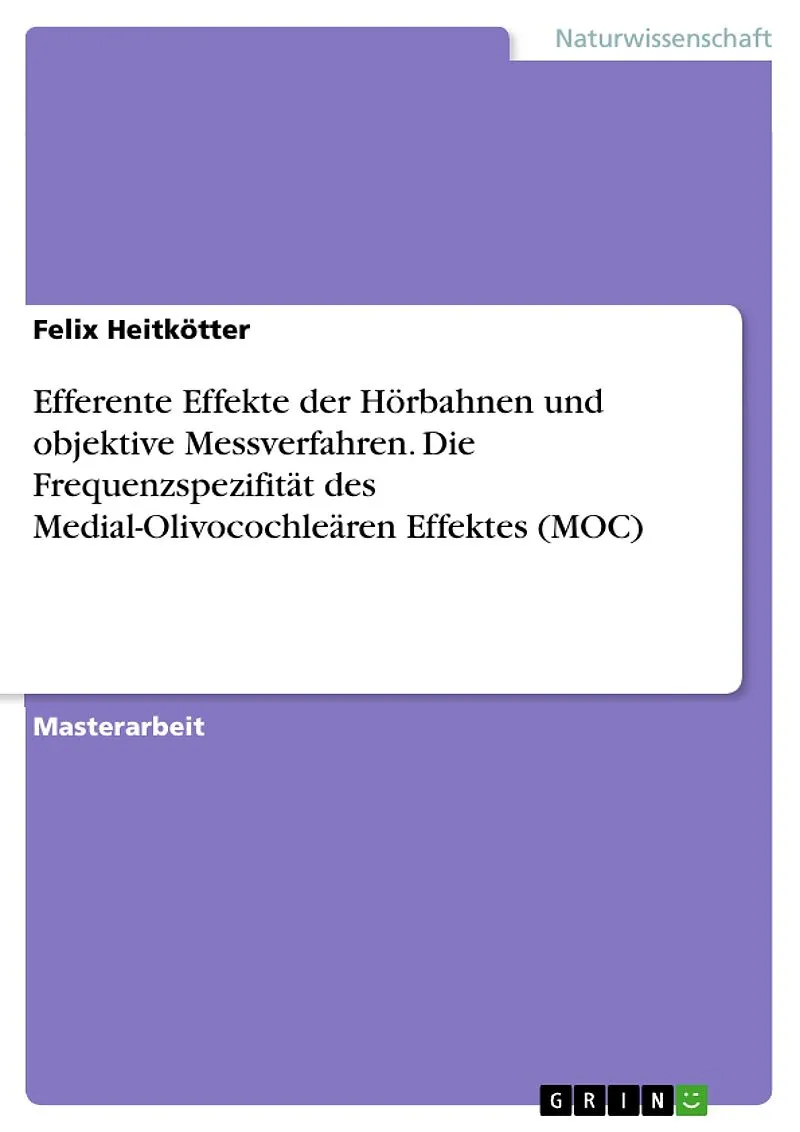 Efferente Effekte der Hörbahnen und objektive Messverfahren. Die Frequenzspezifität des Medial-Olivocochleären Effektes (MOC)