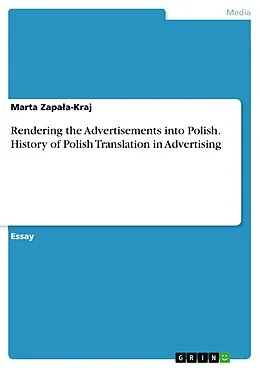 E-Book (pdf) Rendering the Advertisements into Polish. History of Polish Translation in Advertising von Marta Zapala-Kraj