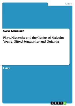 eBook (pdf) Plato, Nietzsche and the Genius of Malcolm Young. Gifted Songwriter and Guitarist de Cyrus Manasseh