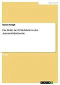 E-Book (pdf) Die Rolle der E-Mobilität in der Automobilindustrie von Karan Singh