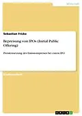 E-Book (pdf) Bepreisung von IPOs (Initial Public Offering) von Sebastian Fricke