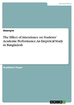 eBook (pdf) The Effect of Attendance on Students' Academic Performance. An Empirical Study in Bangladesh de Anonymous