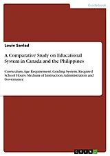 E-Book (pdf) A Comparative Study on Educational System in Canada and the Philippines von Louie Sanlad