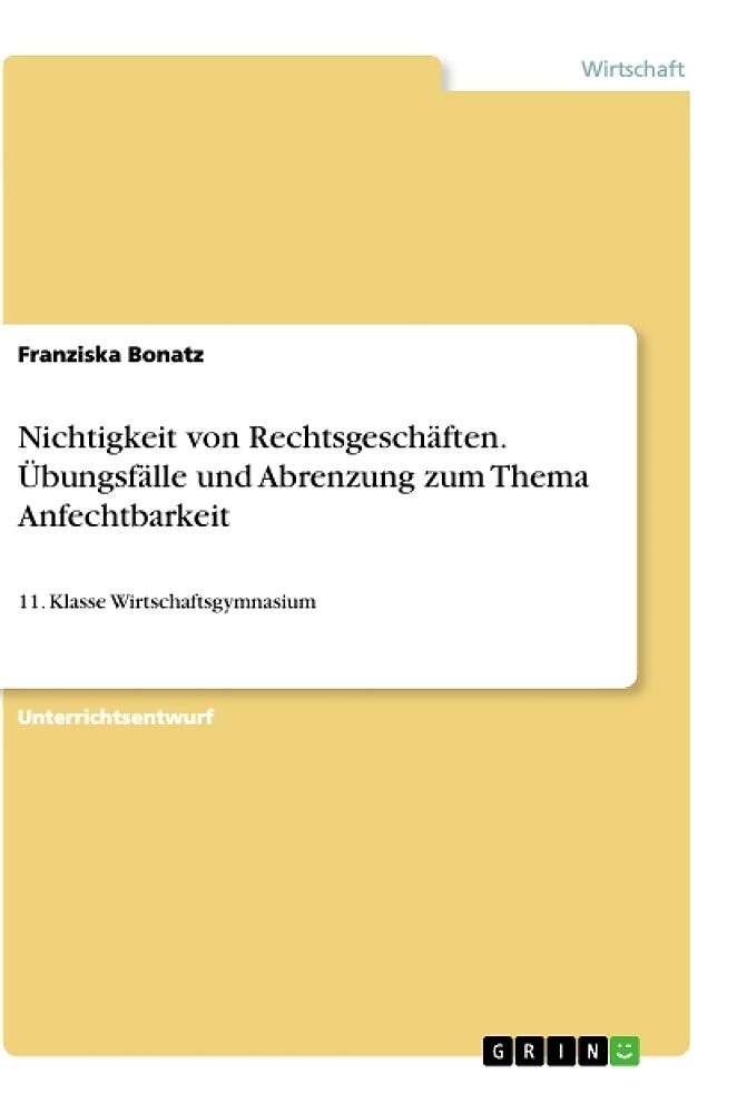 Nichtigkeit von Rechtsgeschäften. Übungsfälle und Abrenzung zum Thema Anfechtbarkeit
