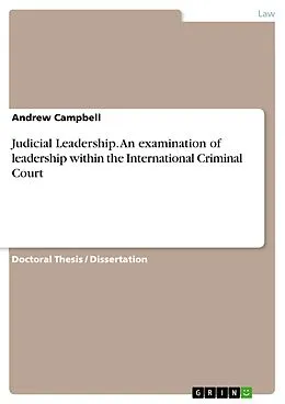 E-Book (pdf) Judicial Leadership. An examination of leadership within the International Criminal Court von Andrew Campbell
