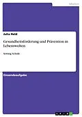 E-Book (pdf) Gesundheitsförderung und Prävention in Lebenswelten von Julia Held