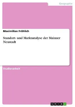 E-Book (pdf) Standort- und Marktanalyse der Mainzer Neustadt von Maximilian Fröhlich