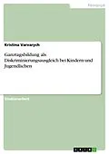 E-Book (pdf) Ganztagsbildung als Diskriminierungsausgleich bei Kindern und Jugendlichen von Kristina Varvarych