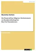 E-Book (pdf) Die Financial Due Diligence. Ein Instrument zur Kaufpreisfindung bei Buy-Out-Transaktionen von Maximilian Amrhein