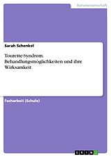 E-Book (pdf) Tourette-Syndrom. Behandlungsmöglichkeiten und ihre Wirksamkeit von Sarah Schenkel