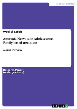 E-Book (pdf) Anorexia Nervosa in Adolescence. Family-based treatment von Wael El Sabeh