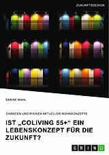 E-Book (epub) Ist "CoLiving 55+" ein Lebenskonzept für die Zukunft? von Sabine Mahl