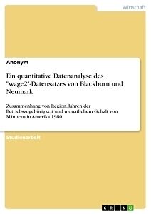 Kartonierter Einband Ein quantitative Datenanalyse des "wage2"-Datensatzes von Blackburn und Neumark von Anonymous