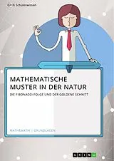 E-Book (pdf) Mathematische Muster in der Natur. Die Fibonacci-Folge und der Goldene Schnitt von Anonym