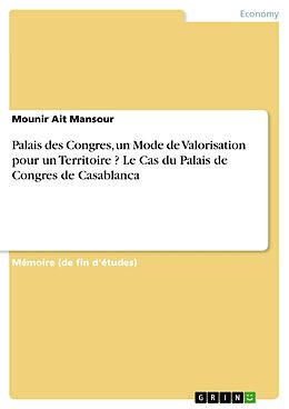 E-Book (pdf) Palais des Congres, un Mode de Valorisation pour un Territoire ? Le Cas du Palais de Congres de Casablanca von Mounir Ait Mansour