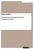 E-Book (pdf) Hessische Hochschulpolitik durch Zielvereinbarungen von Matthias Höreth