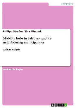 eBook (pdf) Mobility hubs in Salzburg and it's neighbouring municipalities de Philipp Straßer, Eva Missoni