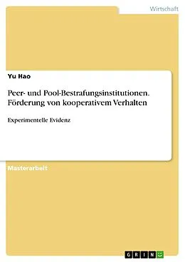 E-Book (pdf) Peer- und Pool-Bestrafungsinstitutionen. Förderung von kooperativem Verhalten von Yu Hao