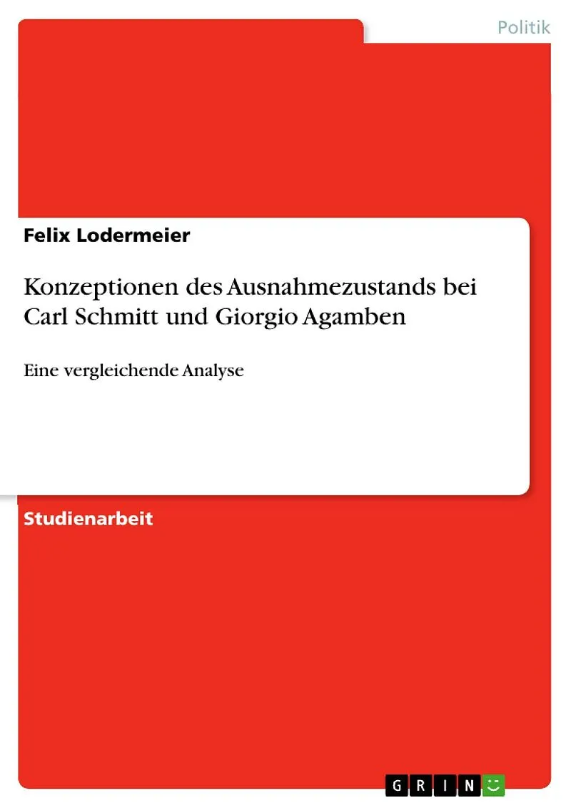 Konzeptionen des Ausnahmezustands bei Carl Schmitt und Giorgio Agamben
