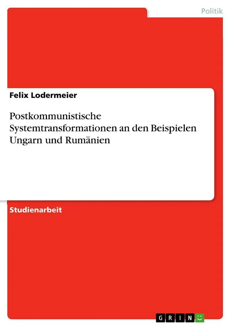 Postkommunistische Systemtransformationen an den Beispielen Ungarn und Rumänien