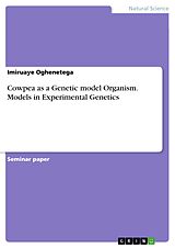 eBook (pdf) Cowpea as a Genetic model Organism. Models in Experimental Genetics de Imiruaye Oghenetega