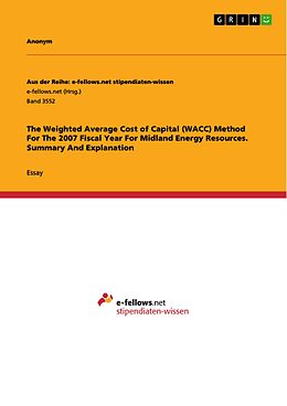 eBook (pdf) The Weighted Average Cost of Capital (WACC) Method For The 2007 Fiscal Year For Midland Energy Resources. Summary And Explanation de Anonym