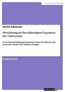 E-Book (pdf) Berechnung der beschleunigten Expansion des Universums von Daniel Adamczyk