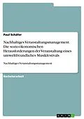 E-Book (pdf) Nachhaltiges Veranstaltungsmanagement. Die sozio-ökonomischen Herausforderungen der Veranstaltung eines umweltfreundliches Musikfestivals von Paul Schäfer